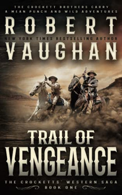 Trail Of Vengeance: A Classic Western (The Crocketts)