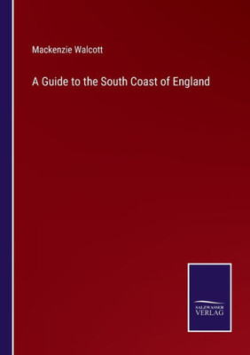 A Guide To The South Coast Of England