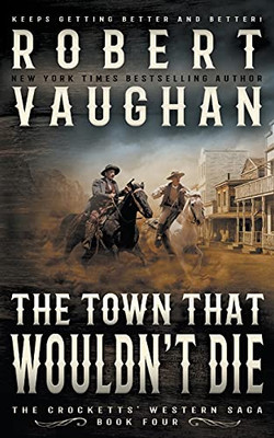 The Town That Wouldn'T Die: A Classic Western (The Crocketts)
