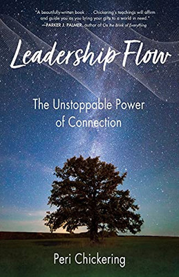 Leadership Flow: The Unstoppable Power Of Connection