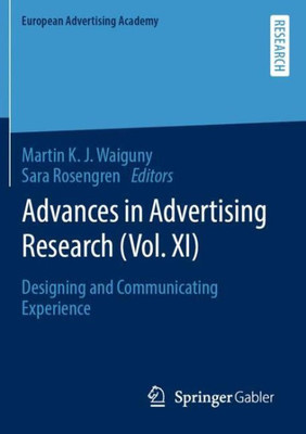 Advances In Advertising Research (Vol. Xi): Designing And Communicating Experience (European Advertising Academy)