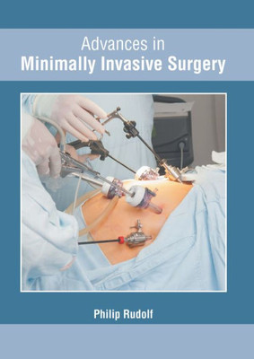Advances In Minimally Invasive Surgery
