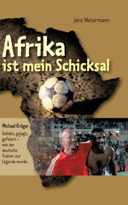 Afrika Ist Mein Schicksal (German Edition)