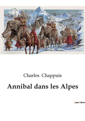 Annibal Dans Les Alpes (French Edition)