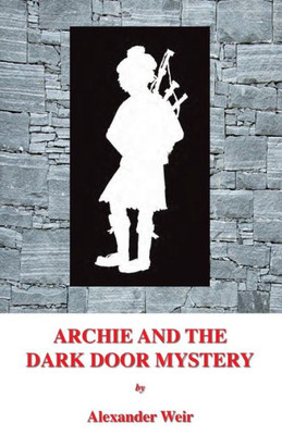 Archie And The Dark Door Mystery: The Dark Door Mystery (Archie And The Enchanter Mysteries)