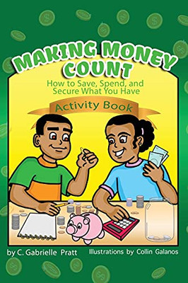 Making Money Count: How To Save, Spend, And Secure What You Have (Hardcover)