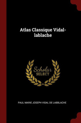 Atlas Classique Vidal-Lablache