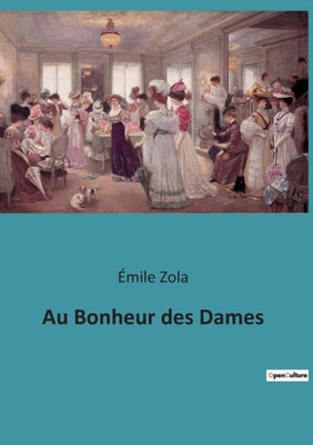 Au Bonheur Des Dames (French Edition)