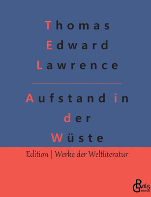 Aufstand In Der Wüste: Lawrence Von Arabien (German Edition)