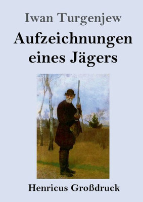Aufzeichnungen Eines Jägers (Großdruck) (German Edition)