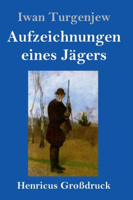 Aufzeichnungen Eines Jägers (Großdruck) (German Edition)