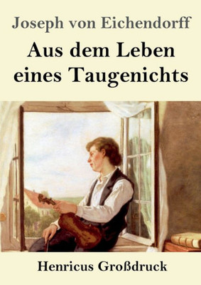 Aus Dem Leben Eines Taugenichts (Großdruck) (German Edition)