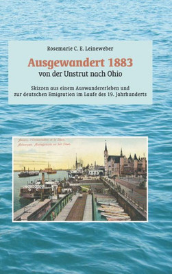 Ausgewandert 1883: Von Der Unstrut Nach Ohio (German Edition)