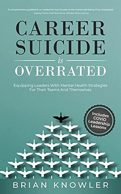 Career Suicide Is Overrated: Equipping Leaders With Mental Health Strategies For Their Teams And Themselves (Hardcover)