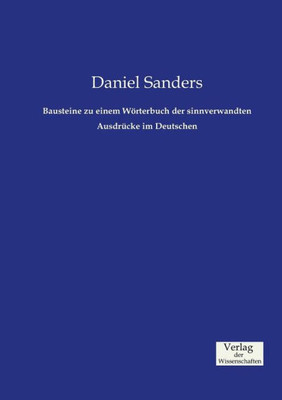 Bausteine Zu Einem Wörterbuch Der Sinnverwandten Ausdrücke Im Deutschen (German Edition)