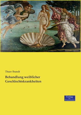 Behandlung Weiblicher Geschlechtskrankheiten (German Edition)
