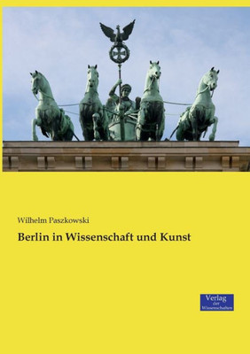 Berlin In Wissenschaft Und Kunst (German Edition)