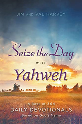 Seize The Day With Yahweh