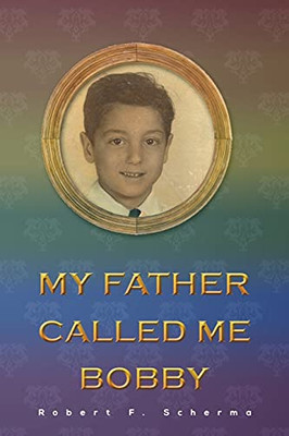 My Father Called Me Bobby (Paperback)