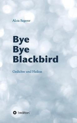Bye Bye Blackbird (German Edition)