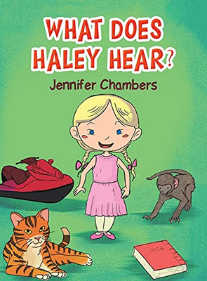 What Does Haley Hear? (Hardcover)