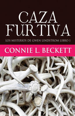 Caza Furtiva (Los Misterios De Gwen Lindstrom) (Spanish Edition)