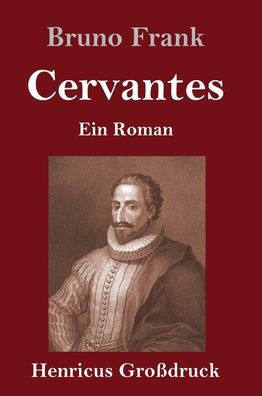Cervantes (Großdruck): Ein Roman (German Edition)