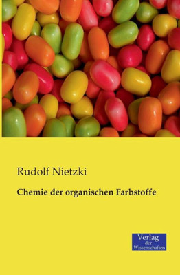 Chemie Der Organischen Farbstoffe (German Edition)