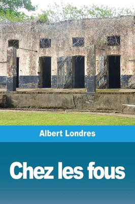 Chez Les Fous (French Edition)