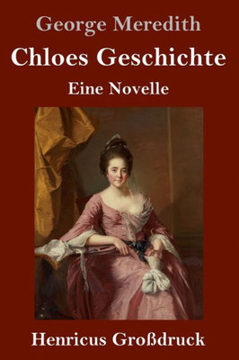 Chloes Geschichte (Großdruck): Eine Novelle (German Edition)