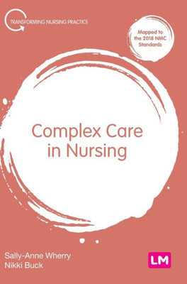 Complex Care In Nursing (Transforming Nursing Practice Series)