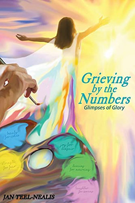 Grieving By The Numbers: Glimpses Of Glory