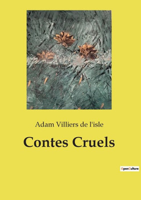Contes Cruels (French Edition)