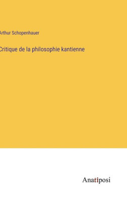 Critique De La Philosophie Kantienne (French Edition)