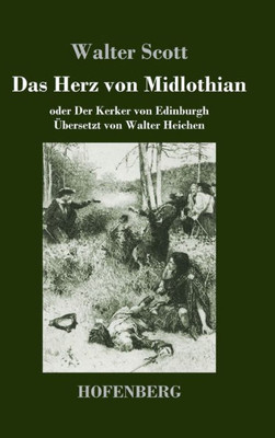 Das Herz Von Midlothian: Oder Der Kerker Von Edinburgh (German Edition)