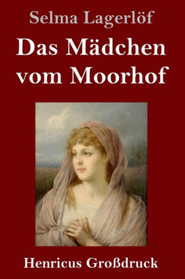 Das Mädchen Vom Moorhof (Großdruck) (German Edition)