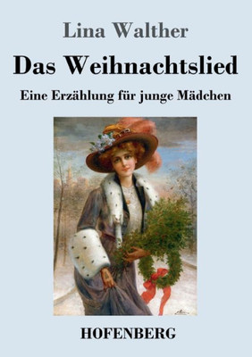 Das Weihnachtslied: Eine Erzählung Für Junge Mädchen (German Edition)