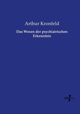 Das Wesen Der Psychiatrischen Erkenntnis (German Edition)