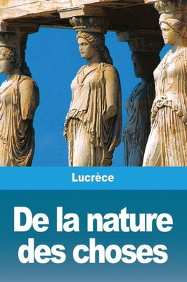 De La Nature Des Choses (French Edition)