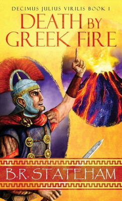 Death By Greek Fire (Decimus Julius Virilis)