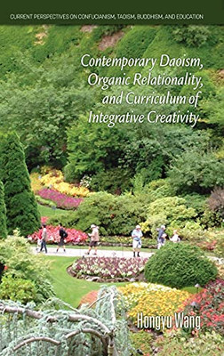 Contemporary Daoism, Organic Relationality, And Curriculum Of Integrative Creativity