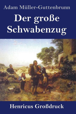 Der Große Schwabenzug (Großdruck): Roman (German Edition)