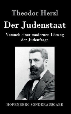 Der Judenstaat: Versuch Einer Modernen Lösung Der Judenfrage (German Edition)
