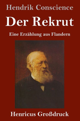 Der Rekrut (Großdruck): Eine Erzählung Aus Flandern (German Edition)