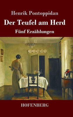 Der Teufel Am Herd: Fünf Erzählungen (German Edition)