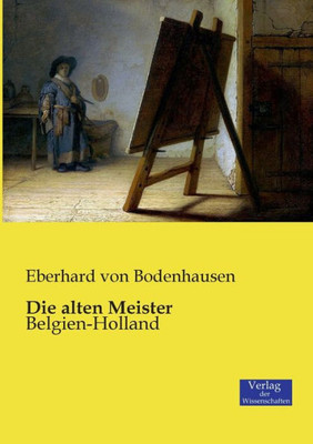 Die Alten Meister: Belgien-Holland (German Edition)