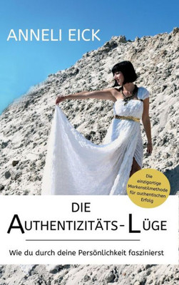 Die Authentizitäts-Lüge (German Edition)