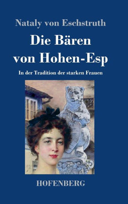 Die Bären Von Hohen-Esp: In Der Tradition Der Starken Frauen (German Edition)