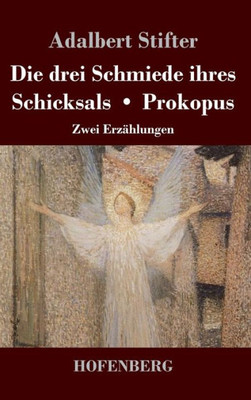 Die Drei Schmiede Ihres Schicksals / Prokopus: Zwei Erzählungen (German Edition)