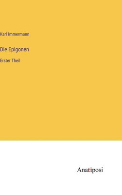Die Epigonen: Erster Theil (German Edition)